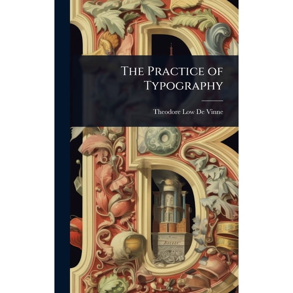 The Practice of Typography, (Hardcover)