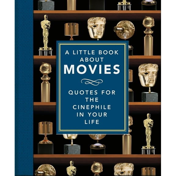A Little Book about Movies: Quotes for the Cinephile in Your Life, (Hardcover)
