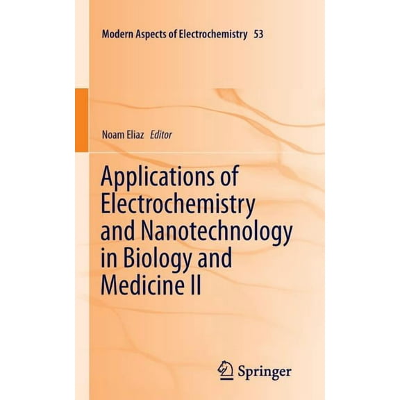 Modern Aspects of Electrochemistry Applications of Electrochemistry and Nanotechnology in Biology and Medicine II, Book 53, (Paperback)