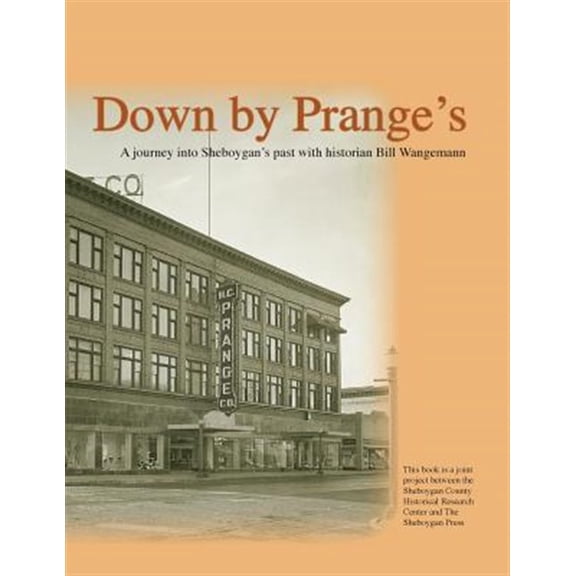 Pre-Owned Down by Prange's : 150 Years of Sheboygan History