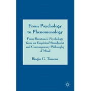 From Psychology to Phenomenology: Franz Brentano's 'psychology from an Empirical Standpoint' and Contemporary Philosophy of Mind (Hardcover)