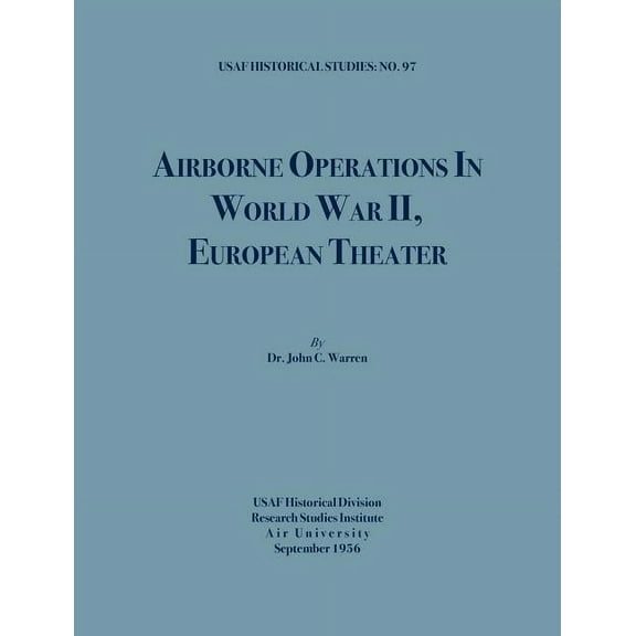 Airborne Operations in World War II (USAF Historical Studies, no.97) (Paperback)