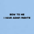 thumbnail image 3 of CafePress - Admin Rights T Shirt - Light T-Shirt - CP, 3 of 4