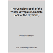 The Complete Book of the Winter Olympics (Complete Book of the Olympics) [Hardcover - Used]