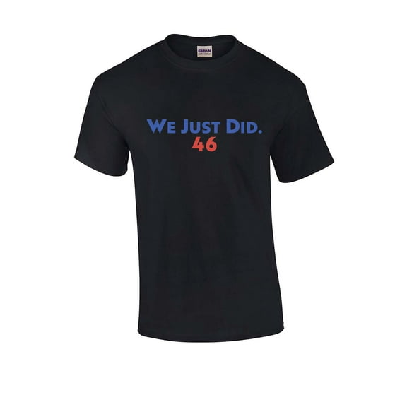 Political Funny We Just Did 46 Biden Harris Election Short Sleeve T-shirt-Black-small