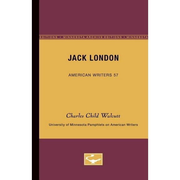 Jack London - American Writers 57: University of Minnesota Pamphlets on American Writers, (Paperback)