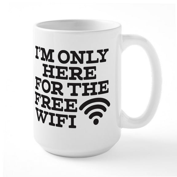 CafePress - Here For The Free Wifi - 15 oz Ceramic Large White Novelty Mug