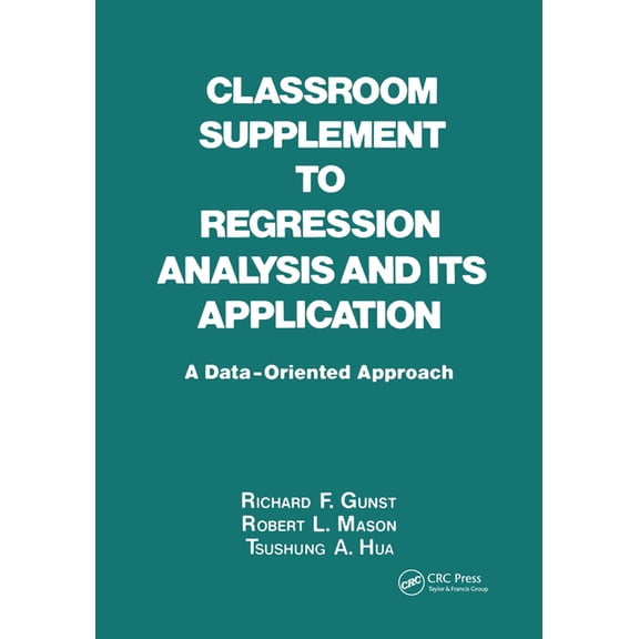 Classroom Supplement to Regression Analysis and its Application: A Data-Oriented Approach, (Paperback)