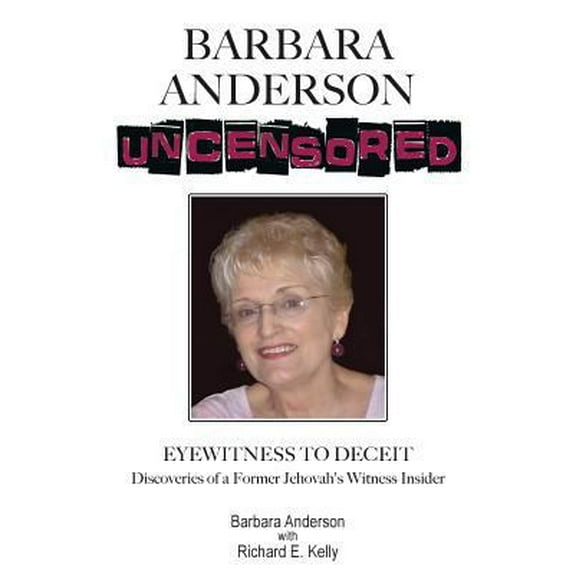 Pre-Owned Barbara Anderson Uncensored: Eyewitness to Deceit (Paperback) 0979509483 9780979509483