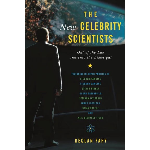The New Celebrity Scientists: Out of the Lab and into the Limelight, (Hardcover)