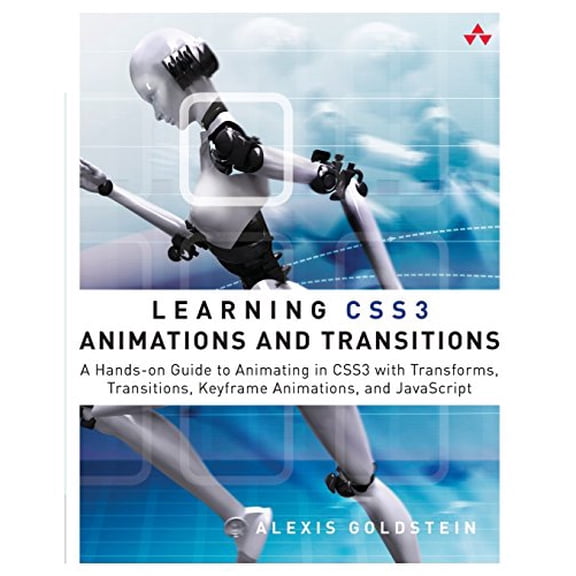Pre-Owned Learning CSS3 Animations and Transitions: A Hands-On Guide to Animating in CSS3 with Transforms, Transitions, Keyframe Animations, and JavaScript (Paperback) 0321839609 9780321839602