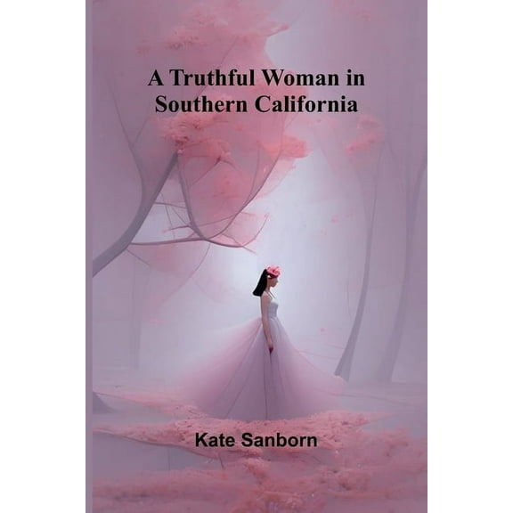 A Truthful Woman in Southern California, (Paperback)