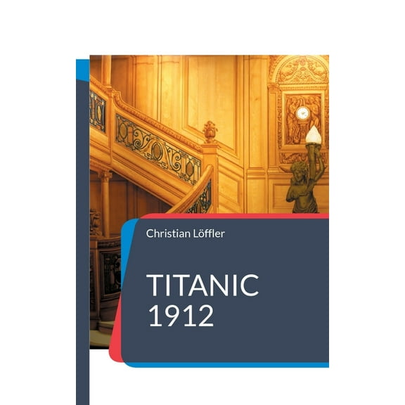 Titanic 1912: Das Schiff der Träume, (Paperback)