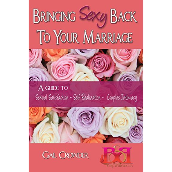 Bringing Sexy Back to Your Marriage (Paperback)