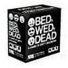 Bed Wed Dead A Game of Dirty Decisions Card Game