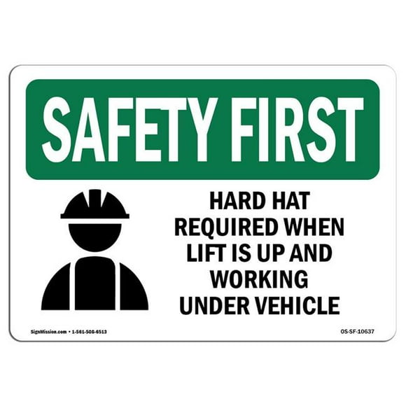 SignMission OS-SF-A-710-L-10637 7 x 10 in. OSHA Safety First Sign - Hard Hat Required When Lift with Symbol