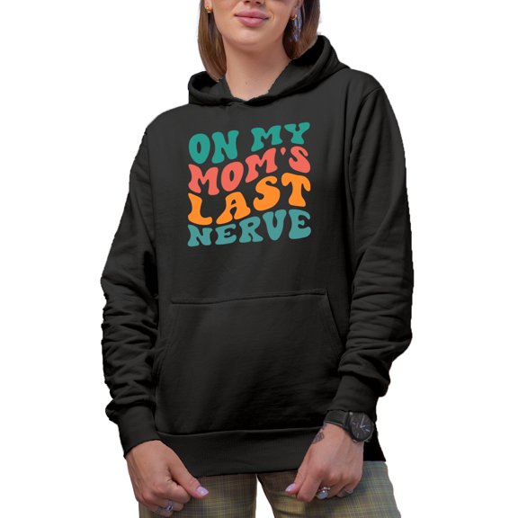 On My Mom's Last Nerve, Funny Quote for a Son or Daughter, Groovy Retro Wavy Text Merch Gift, Black Hooded Sweatshirt or Hoodie, Large