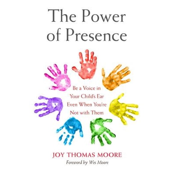 Pre-Owned The Power of Presence: Be a Voice in Your Child's Ear Even When You're Not with Them (Hardcover) 1538743809 9781538743805
