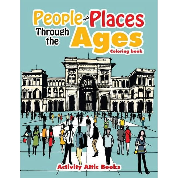 People and Places Through the Ages Coloring Book (Paperback)