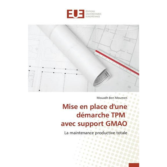 Omn.Univ.Europ.: Mise En Place d'Une Démarche TPM Avec Support Gmao (Paperback)