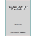 thumbnail image 1 of Pre-Owned Once Upon a Potty--Boy (Spanish edition) (Paperback) 0694016497 9780694016495, 1 of 1