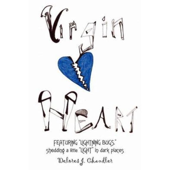 Pre-Owned Virgin Heart: Featuring Lightning Bugs, Shedding a Little Light in Dark Places (Paperback) 1420886355 9781420886351