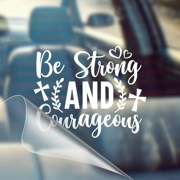 Be Strong And Courageous - Christian Car Vinyl Decal Bumper Sticker for Car, Wall, Window, Vehicle, Weather Resistant
