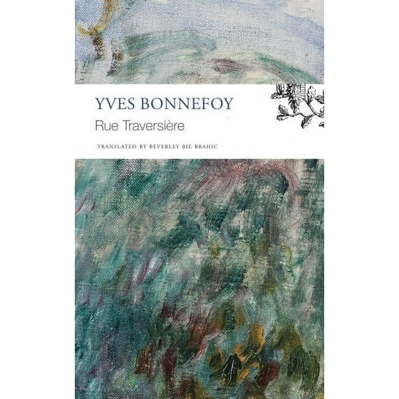 Rue Traversière (Paperback) by Yves Bonnefoy, Beverley Bie Brahic