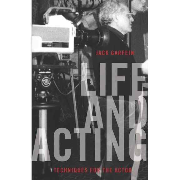 Life and Acting : Techniques for the Actor (Paperback)
