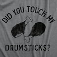 thumbnail image 2 of Mens Did You Touch My Drumsticks T Shirt Funny Thanksgiving Turkey Dinner Tee for Guys Graphic Tees, 2 of 9