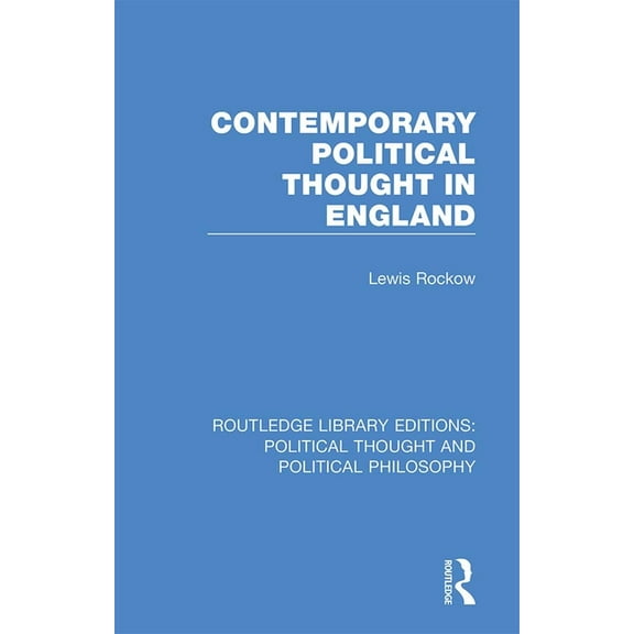 Routledge Library Editions: Political Th Contemporary Political Thought in England, Book 50, (Hardcover)