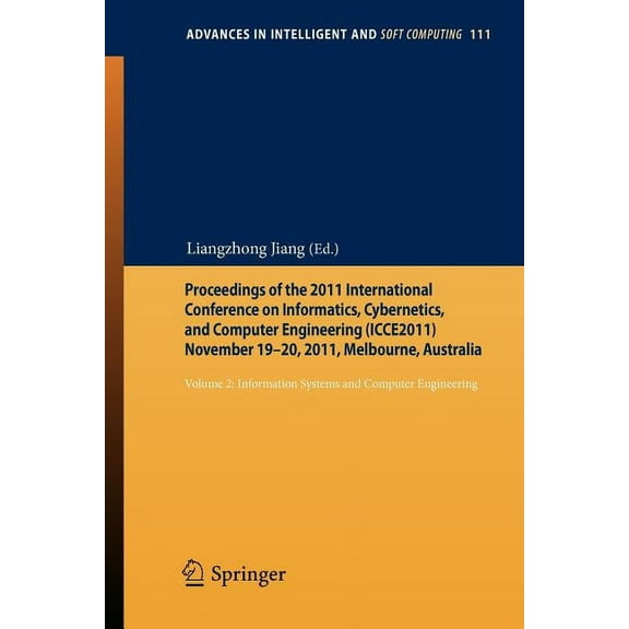 Advances in Intelligent and Soft Computi Proceedings of the 2011 International Conference on Informatics, Cybernetics, and Computer Engineering (Icce2011) Novemb, Book 111, (Paperback)