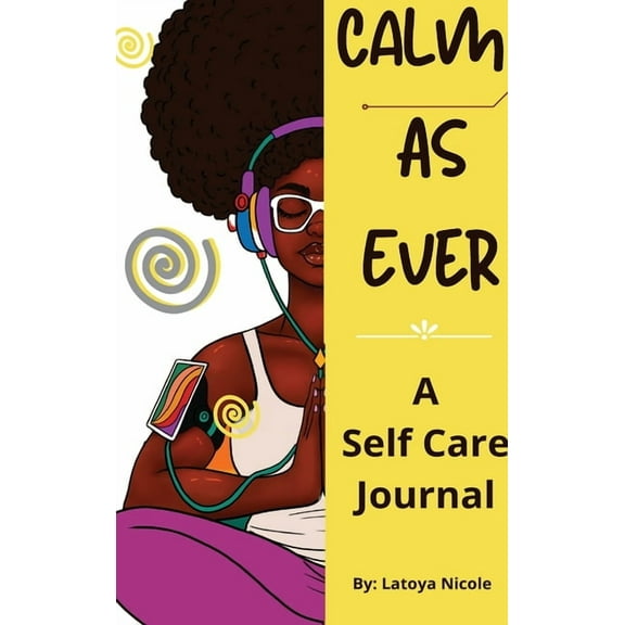 Calm as Ever: Black Women Self Care Journal (90 Days) of Gratitude and Self Love, (Hardcover)