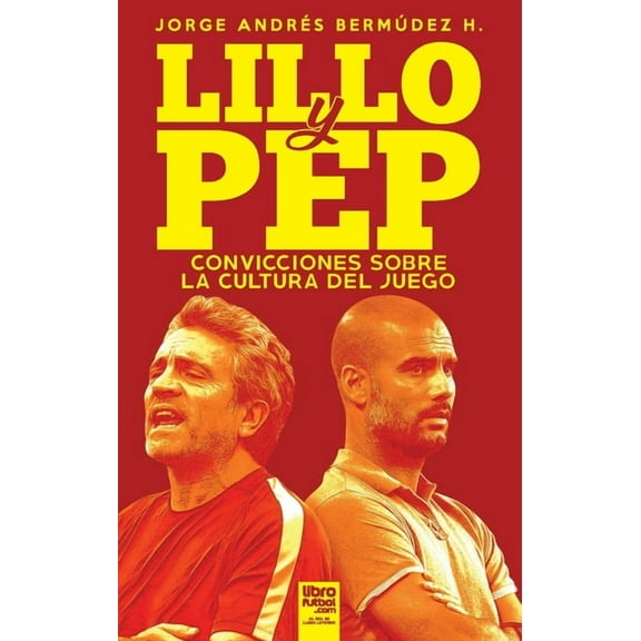 Lillo Y Pep: Convicciones Sobre La Cultura del Juego, (Paperback)