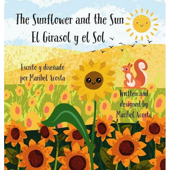 The Sunflower and the Sun / El Girasol y el Sol, (Hardcover)