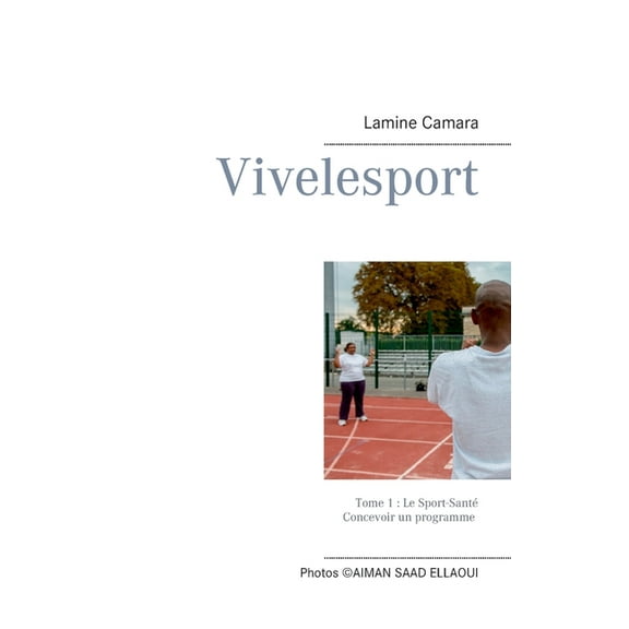 Vivelesport, tome 1: Tome 1: Le Sport-SantÃ©, (Paperback)