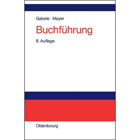 BuchfÃ¼hrung: EinfÃ¼hrung in Die Buchhaltung Und Jahresabschlusserstellung, (Hardcover)