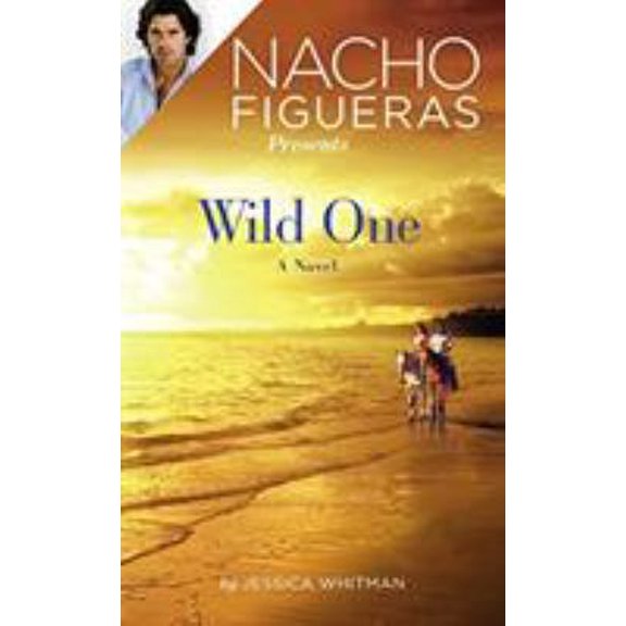 Pre-Owned Nacho Figueras Presents: Wild One (Mass Market Paperback) 1455563684 9781455563685