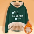 thumbnail image 3 of Yes, I'm Still Cold Me 24:7 Lined Hoodie Hooded Sweatshirts Long Sleeve Winter Warm Pullover Tops, 3 of 3