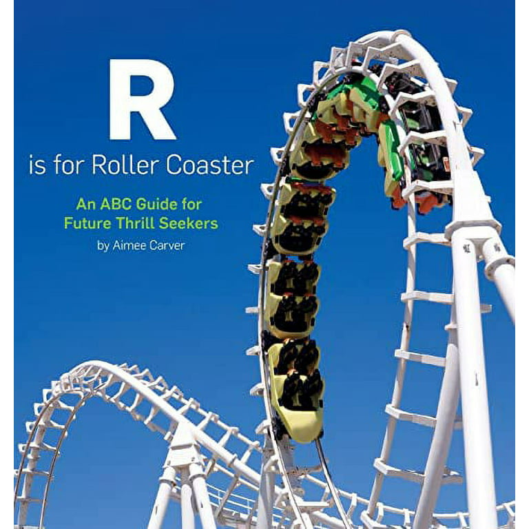 R Is For Roller Coaster An Abc Guide