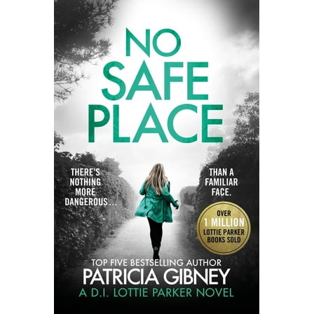 No Safe Place: A Gripping Thriller with a Shocking Twist, (Paperback)