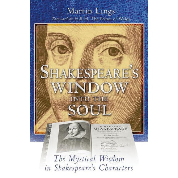 Shakespeare's Window Into the Soul: The Mystical Wisdom in Shakespeare's Characters, (Paperback)