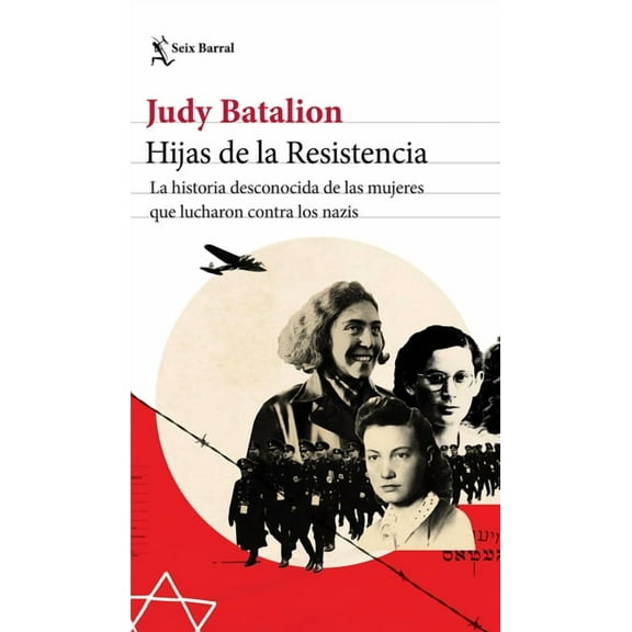 Hijas de la Resistencia: La Historia Desconocida de Las Mujeres Que Lucharon Contra Los Nazis (Paperback)