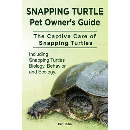 Pet Owners Guide - Snapping Turtle Pet Owners Guide. the Captive Care of Snapping Turtles. Including Snapping Turtles Biology, Behavior and Ecology.