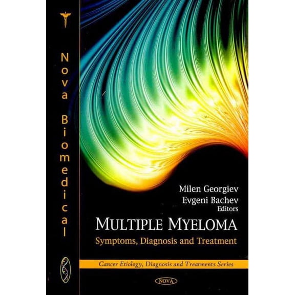 Multiple Myeloma : Symptoms, Diagnosis and Treatment