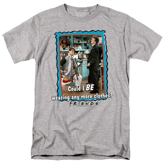 Friends Any More Clothes Unisex Adult T Shirt For Men And Women