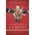 thumbnail image 2 of A Capitalist's Lament : How Wall Street Is Fleecing You and Ruining America (Hardcover), 2 of 2