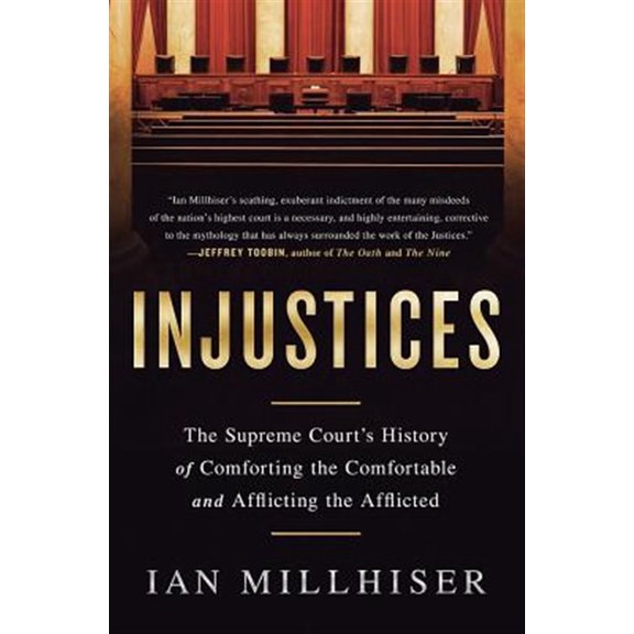 Pre-Owned Injustices: The Supreme Court's History of Comforting the Comfortable and Afflicting the Afflicted (Paperback) 1568585691 9781568585697
