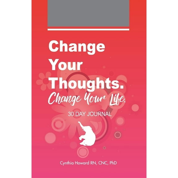 Change your Thoughts. Change Your Life., (Paperback)