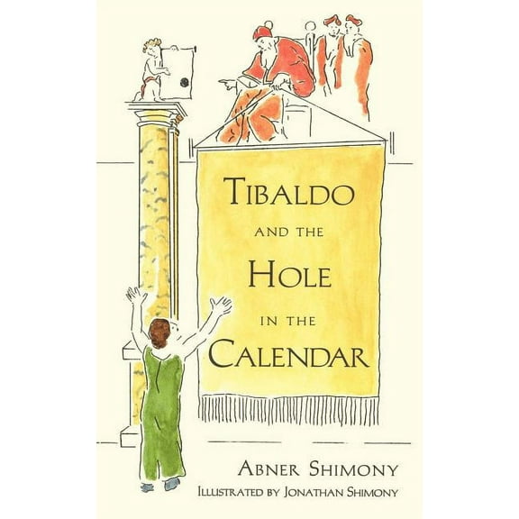 Tibaldo and the Hole in the Calendar, (Hardcover)